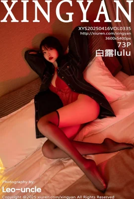 Xingyan Xingyan Hiệp hội】 2025.04.16 vol.335 Bai Lululu Red Sex Full Phiên bản không có hình ảnh Watermark[73p]
