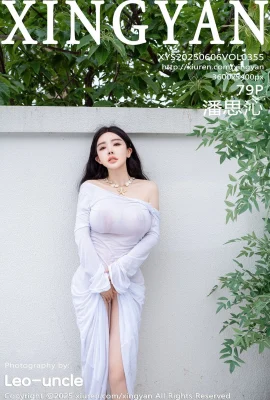 [Xingyan Xingyan Society]2025.06.06 Vol.355 Phiên bản hoàn chỉnh của Pan Siqin Phiên bản không có Watermark[79p]